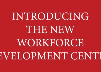 Introducing the new Workforce Development Center