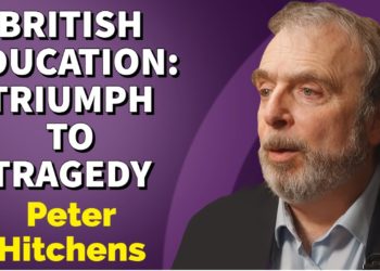 A Revolution Betrayed: How Egalitarians Wrecked British Education (Peter Hitchens)