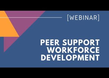 WEBINAR: Peer Support Workforce Development