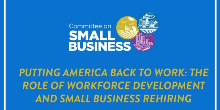 Putting America Back to Work: The Role of Workforce Development and Small Business Rehiring