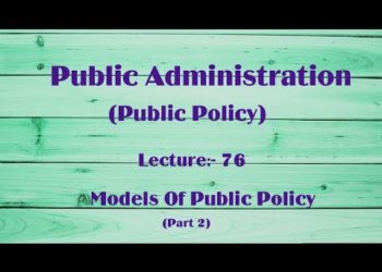Models of Public Policy || Public Administration Lecture 76