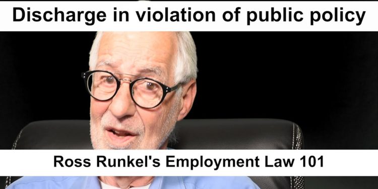 Discharge in violation of public policy – Employment Law 101
