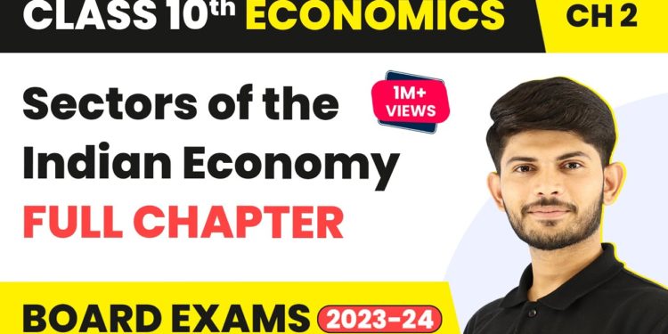 Class 10 Economics Chapter 2 | Sectors of the Indian Economy Full Chapter 2022-23