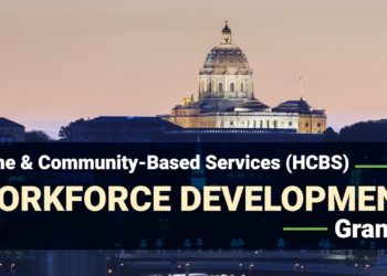 HCBS Workforce Development Grants – Introduction and How to Apply