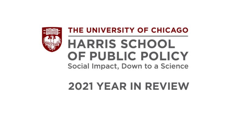 Harris School of Public Policy 2021 Year In Review