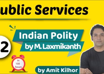 Public Services | Indian Polity by M Laxmikanth for UPSC – Lecture 72 by Amit Kilhor