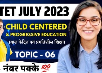 CTET 2023 – Child Centered & Progressive Education Latest MCQs by Himanshi Singh | CDP Topic-06