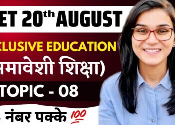 CTET 2023 – Inclusive Education Latest Questions by Himanshi Singh | CDP Topic-08