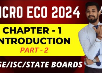 Introduction to Microeconomics | Economics | Chapter 1 | Part 2