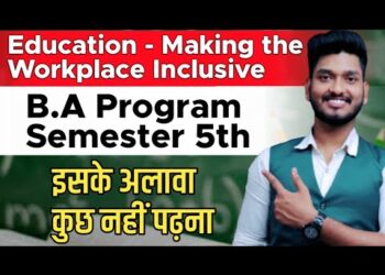 B.A Program Semester 5th Education – Making the workplace inclusive | PASS 100 %