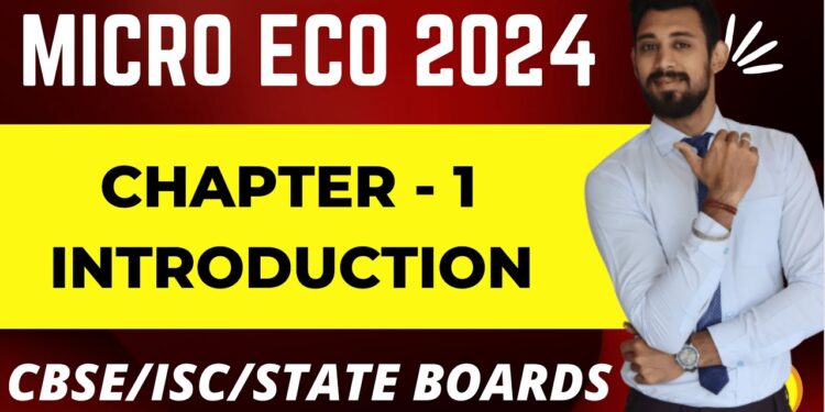Introduction to Microeconomics | Economics | Chapter 1 | Part 1