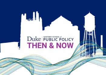 Duke Sanford School of Public Policy: Then & Now